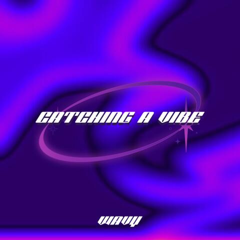 Catching A Vibe