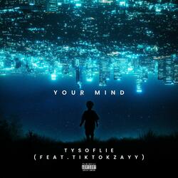 Your Mind (feat. Tysoflie) (Remix)