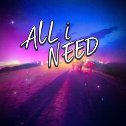 ALL i NEED