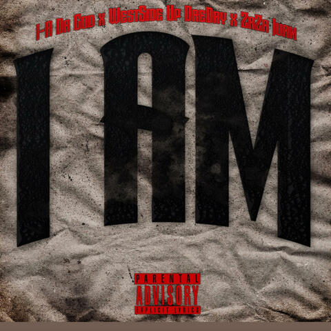 I AM (feat. Za Za Juan & Westside Dreday)