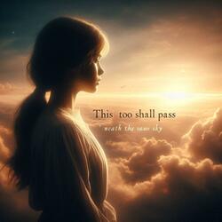 This Too Shall Pass 'Neath the Same Sky | Morning Motivation Song