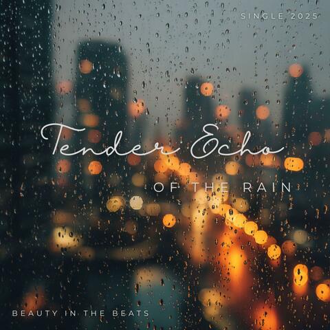 Tender Echo of the Rain