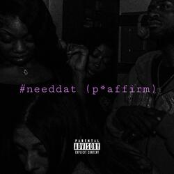 #needdat (pu$$y affirmations)