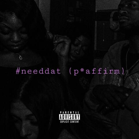 #needdat (pu$$y affirmations)