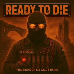 Ready To Die (feat. Brandon B & Jacob Haine)