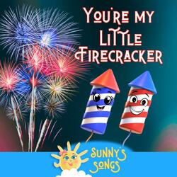 You're My Little Firecracker