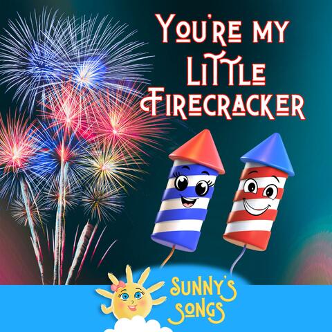 You're My Little Firecracker