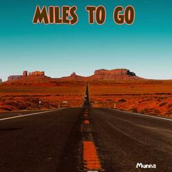 Miles to go