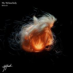 My Melancholy