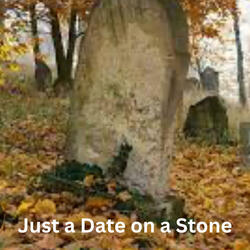 Just a Date on a Stone
