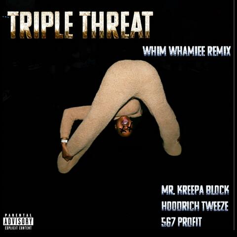 Triple Threat (feat. Hoodrich Tweeze & 567 Profit)