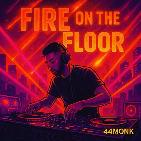 Fire On The Floor