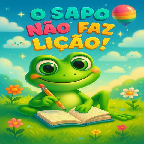 O Sapo Não Faz Lição!