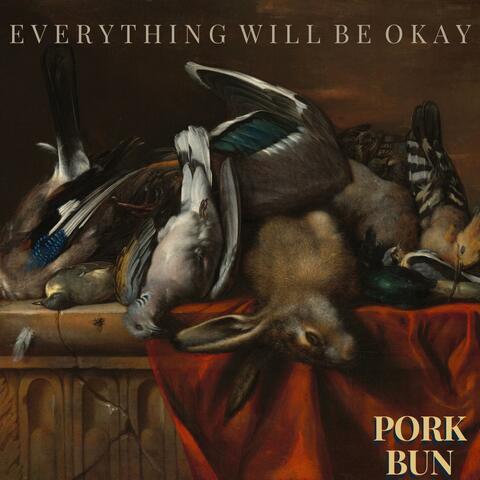 Everything Will Be Okay