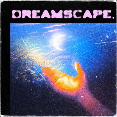 DREAMSCAPE.