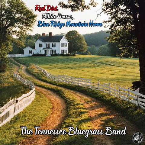 Red Dirt, White House, Blue Ridge Mountain Home