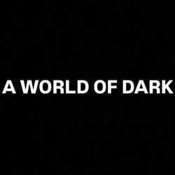 A World of Dark