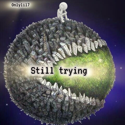 Still trying