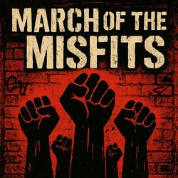 March Of The Misfits