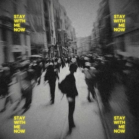 Stay With Me Now
