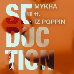 SEDUCTION (feat. IZ POPPIN)