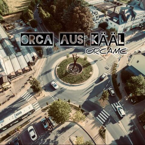 ORCA AUS KÄÄL