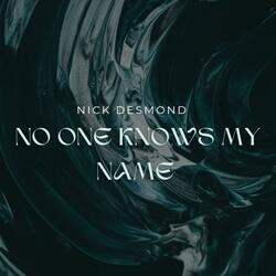 No One Knows My Name