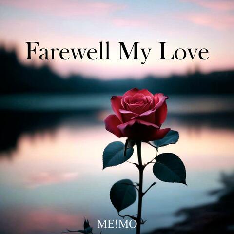 Farewell My Love