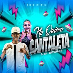 No Quiero Cantaleta (feat. Dj May & Bebe Samplista)