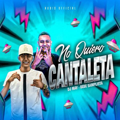 No Quiero Cantaleta (feat. Dj May & Bebe Samplista)