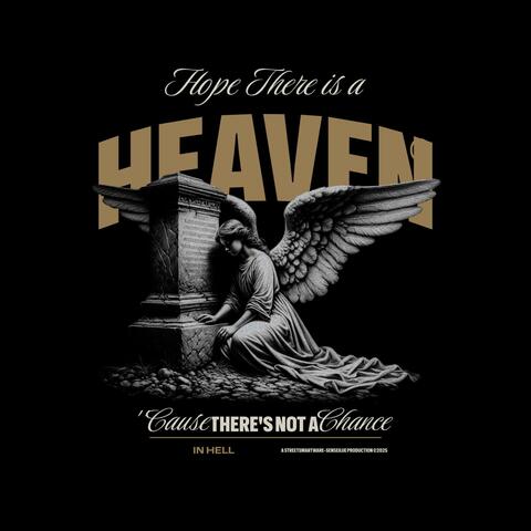 Hope There is a Heaven ('Cause There's Not a Chance in Hell)