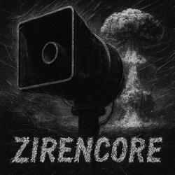 ZIRENCORE (Ultra slowed version)