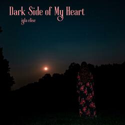 Dark Side of My Heart