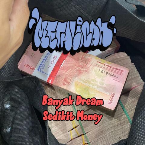 Banyak Dream Sedikit Money
