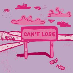 CAN'T LOSE