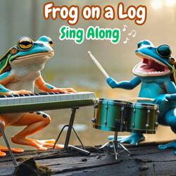Frog on a Log