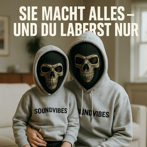 Sie macht alles – und du laberst nur