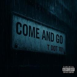 Come and go