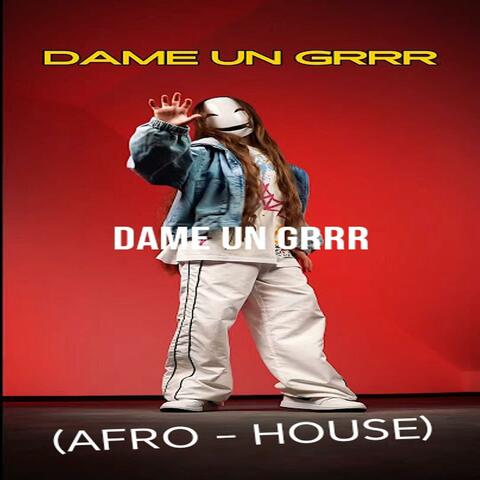 DAME UN GRR