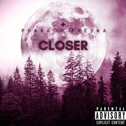 Closer
