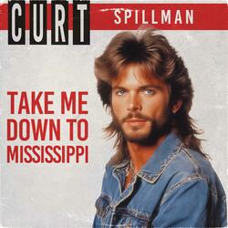 Take Me Down To Mississippi
