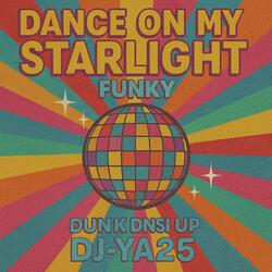 Dance On My Starlight (Funky)