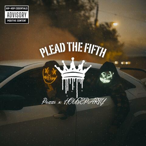 Plead The Fifth (feat. HOUSEPARTY)