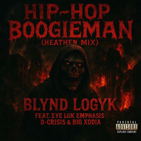Hip-Hop Boogieman (feat. Eye Luk, Emphasis, D-Crisis & Big Xodia) [Heathen Mix]