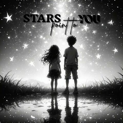 Stars Point To You.
