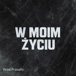 W Moim Życiu (feat. Prod.Prasallo)