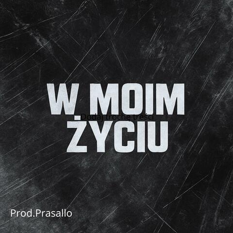W Moim Życiu (feat. Prod.Prasallo)