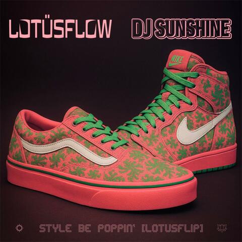 Style Be Poppin (lotusflow Remix)