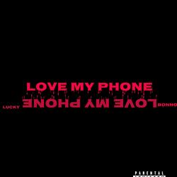 Love my phone (no mix no master)