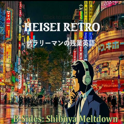 Salary man after hours (Shibuya meltdown mix)